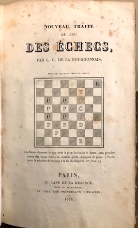 Louis Charles, de la Bourdonnais Nouveau traité du jeu des echecs 1833 Paris au Café de la Régence et chez les principaux Libraires